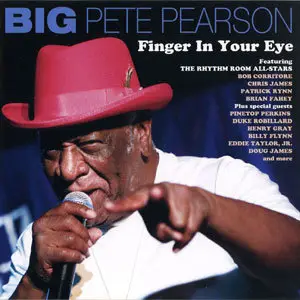 Big Pete Pearson - Finger In Your Eye (2009)