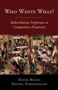 Who Wants What?: Redistribution Preferences in Comparative Perspective (Cambridge Studies in Comparative Politics)