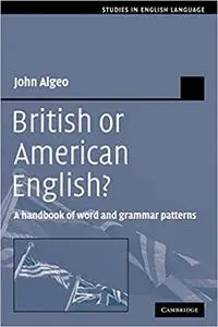 British or American English?: A Handbook of Word and Grammar Patterns