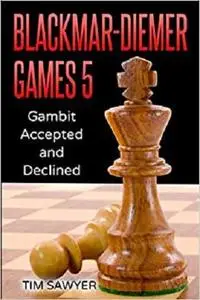 Blackmar-Diemer Games 5: Gambit Accepted and Declined