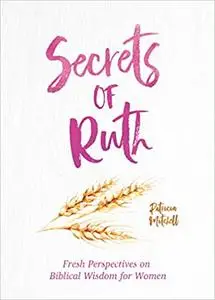 Secrets of Ruth: A Devotional for Women