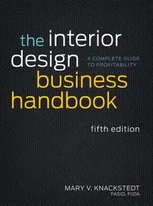 The Interior Design Business Handbook: A Complete Guide to Profitability (5th edition) (Repost)