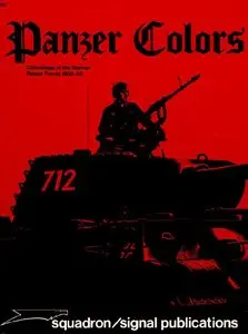 Panzer Colors I: Camouflage of the German Panzer Forces 1939-1945 (repost)