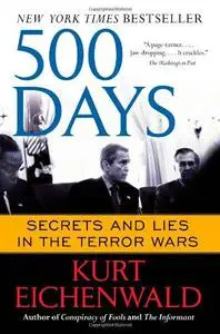 500 Days: Secrets and Lies in the Terror Wars