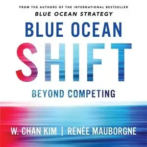 «Blue Ocean Shift» by W. Chan Kim,Reneé Mauborgne