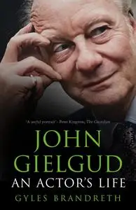 John Gielgud: An Actor's Life, 3rd Edition