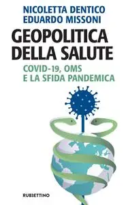 Nicoletta Dentico, Eduardo Missoni - Geopolitica della salute