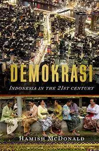 Demokrasi: Indonesia in the 21st Century