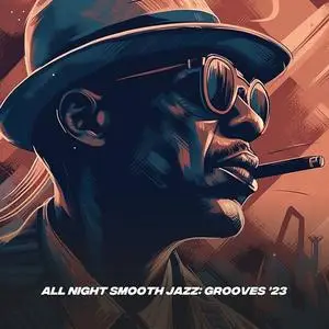 All Night Smooth Jazz - Grooves '23 (2023) [Official Digital Download]