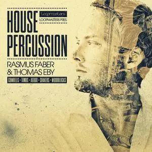 Organic Loops House Percussion Rasmus Faber and Thomas Eby MULTiFORMAT
