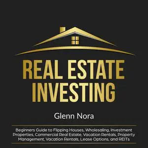 «Real Estate Investing» by Glenn Nora