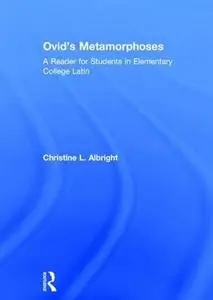 Ovid's Metamorphoses: A Reader for Students in Elementary College Latin