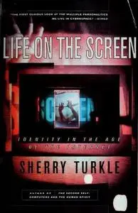 Life on the Screen: Identity in the Age of the Internet