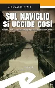 Alessandro Reali - Sul Naviglio si uccide così