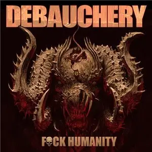 Debauchery - F*ck Humanity (2015)