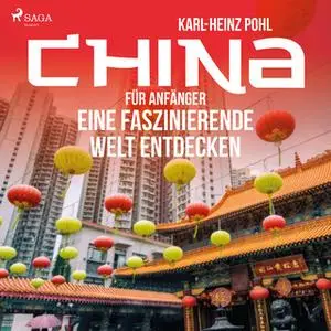 «China für Anfänger: Eine faszinierende Welt entdecken» by Karl-Heinz Pohl