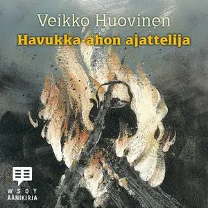 «Havukka-ahon ajattelija» by Veikko Huovinen