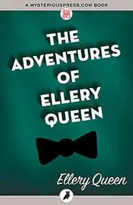 «The Adventures of Ellery Queen» by Ellery Queen