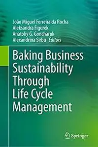 Baking Business Sustainability Through Life Cycle Management