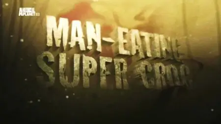 Discovery Channel - Man Eating Super Croc (2013)