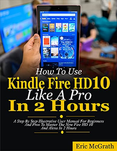 How To Use Kindle Fire HD 10 Like A Pro In 2 Hours