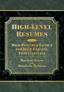 High-Level Resumes: High-Powered Tactics For High-Earning Professionals (repost)