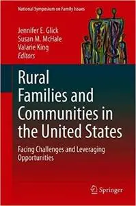 Rural Families and Communities in the United States: Facing Challenges and Leveraging Opportunities