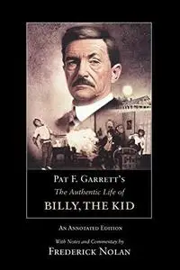 The Authentic Life of Billy the Kid