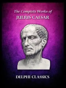 Delphi Complete Works of Julius Caesar