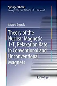 Theory of the Nuclear Magnetic 1/T1 Relaxation Rate in Conventional and Unconventional Magnets (Repost)