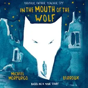 «In the Mouth of the Wolf» by Michael Morpurgo