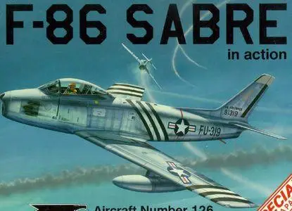 F-86 Sabre in action - Aircraft Number 126 (Squadron/Signal Publications 1126)