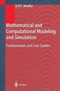 Mathematical and Computational Modeling and Simulation: Fundamentals and Case Studies