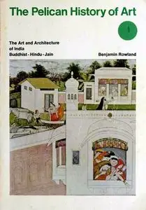 The Art and Architecture of India - Buddhist, Hindu, Jain