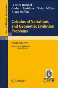 Calculus of Variations and Geometric Evolution Problems by G. Huisken