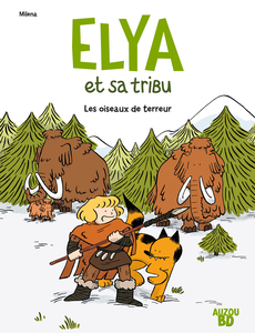 Elya et Sa Tribu - Tome 1 - Les Oiseaux de Terreur