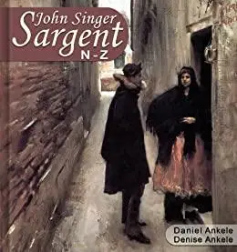 John Singer Sargent (N-Z): 500 Realist Paintings - Realism, Impressionism