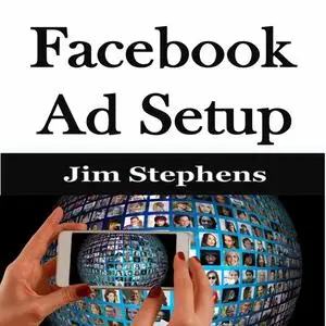 «​Facebook Ad Setup» by Jim Stephens