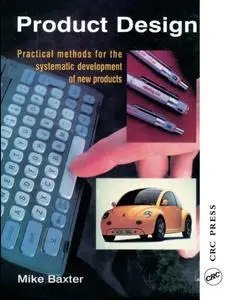 Product Design: A Practical Guide to Systematic Methods of New Product Development