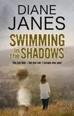 Swimming in the Shadows by Diane Janes