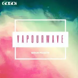 GOGOi Vapourwave For XFER RECORDS SERUM