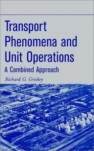 Transport Phenomena and Unit Operations: A Combined Approach (Repost)
