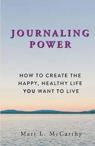 «Journaling Power» by Mari L.McCarthy