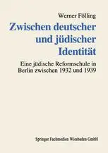 Zwischen deutscher und jüdischer Identität: Deutsch-jüdische Familien und die Erziehung ihrer Kinder an einer jüdischen Reforms