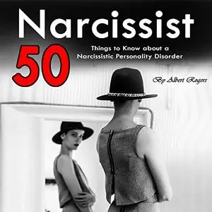 Narcissist: 50 Things to Know About a Narcissistic Personality Disorder [Audiobook]