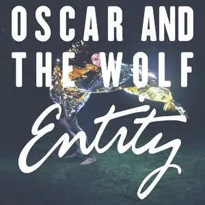 Oscar & The Wolf - Entity (2014)