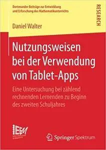 Nutzungsweisen bei der Verwendung von Tablet-Apps: Eine Untersuchung bei zählend rechnenden Lernenden zu Beginn des zweiten