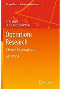 Operations Research: A Model-Based Approach (2nd edition) [Repost]