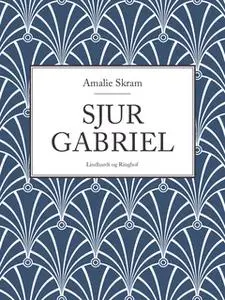 «Sjur Gabriel» by Amalie Skram