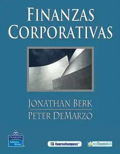 Finanzas Corporativas - Jonathan Berk, Peter DeMarzo [Repost]